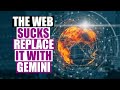 Gemini Is What The Web Should Have Been