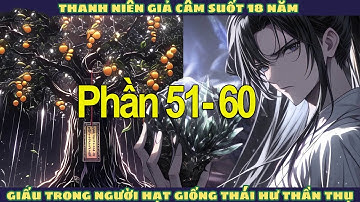 Thanh Niên Giả Câm 18 Năm Có Được Vô Cực Linh Căn Thần Cấp | Phần 51-60