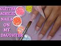 Real Time Beautiful Glitter Acrylic Nails On My Step Daughter | ABSOLUTE NAILS