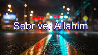 Nüsrət Kəsəmənli Sebr Ver Allahim