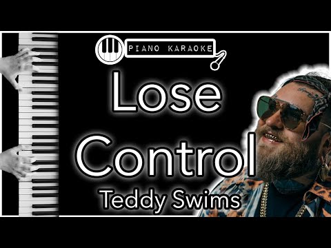 Lose Control - Teddy Swims - Piano Karaoke Instrumental
