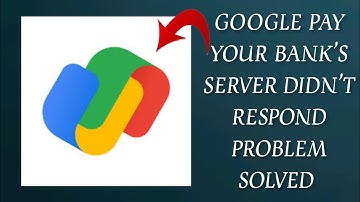 How To Solve Google Pay "Your bank