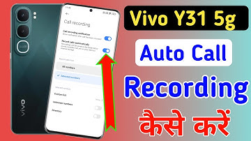 Vivo Y31 5g Me Call Recording Setting Kaise Kare | Auto Call Recording In Vivo y31  5g