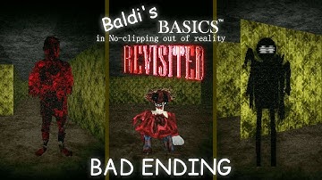 No-Clipping Out of Reality: REVISITED // Bad Ending █ Baldi