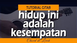 HIDUP INI ADALAH KESEMPATAN - Belajar Gitar Rohani