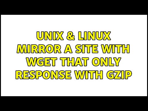 Unix & Linux: mirror a site with wget that only response with gzip (2 Solutions!!)