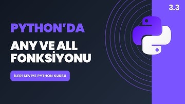 İleri Seviye Python Kursu 3.3 - Any ve All Fonksiyonu