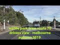 4K Tram Route 70 Wattle Park in Autumn 2019 - Melbourne Tram Drivers View