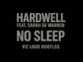 Hardwell feat. Sarah de Warren - No Sleep (Vic Loud Bootleg)