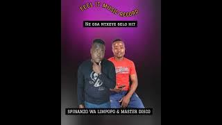 Spinanzo Wa Limpopo x Master Disco  Ne Osa Ntxe Selo   {Official Audio}