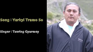 Yarkyi Tramo So By Tsering Gyurmey