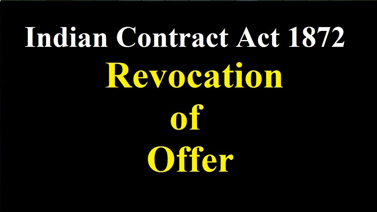 Indian Contract Act 1872 Revocation Of Offer And Acceptance Youtube