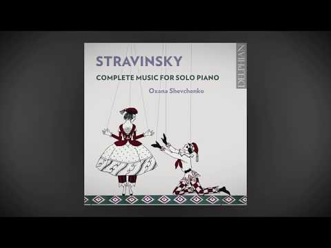 Oxana Shevchenko: Stravinsky Complete Music for Solo Piano.