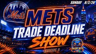 Mets Trade Deadline Show | New York Mets | Mets Trade Rumors | Mets News | MLB Trade Deadline