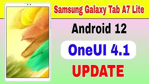 Samsung Galaxy Tab A7 Lite gets Android 12 Based OneUI 4.1 Update
