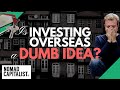 Is Investing in Foreign Real Estate a Bad Idea?