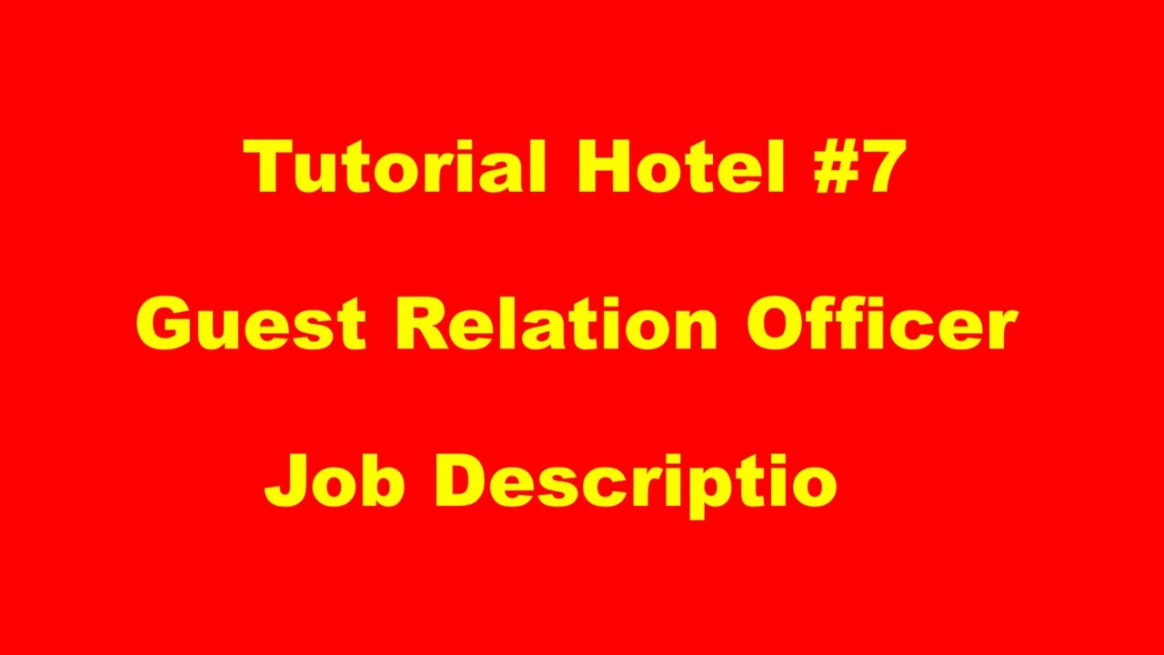 Job Description Guest Relation Officer Hotel Tutorial YouTube Job Description Guest Relation Officer Hotel Tutorial YouTube