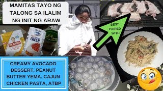 Cooking Vlogs : CREAMY AVOCADO DESSERT, PEANUT BUTTER YEMA. CAJUN CHICKEN PASTA, ATBP