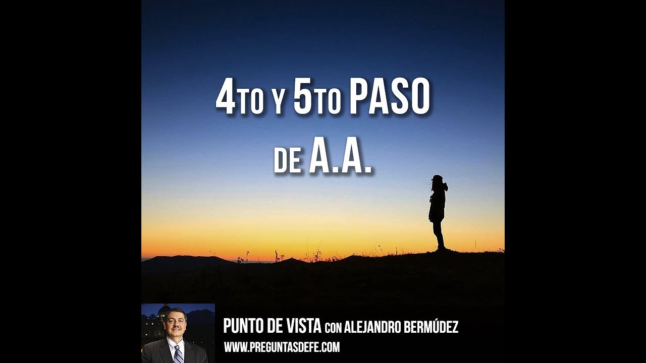 ⁣El 4to y 5to paso de Alcohólicos Anónimos (AA)