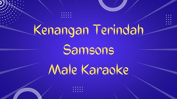 Kenangan Terindah Samsons Male Karaoke
