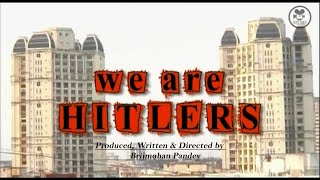 We are hitlers :- conceived, produced & directed by brijmohan pandey
