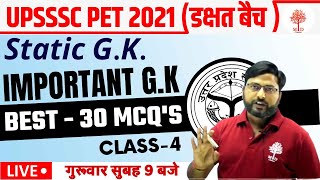 UPSSSC PET2021 (डक्षत बैच) || PET Static G.K. || Best - 30 MCQ's || Class-4 || Live 9 AM