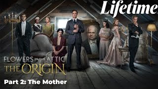 Flowers in the Attic: The Origin　//　Part 2: The Mother　2022　🎬🎬🎬　#LMN​​ - New Lifetime Movie 2022