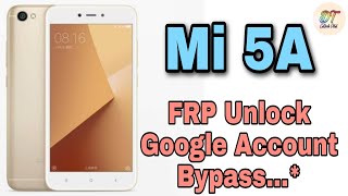 How To Remove FRP Mi 5A || Mi 5A Google Account Bypass