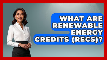 What Are Renewable Energy Credits (RECs)? - Learn About Libertarianism