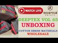  deeptex vol 65 unboxing    cotton dress materials wholesale surat  