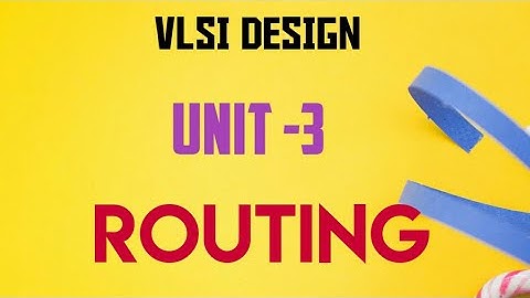 #electronictechtuts Routing in physical design cycle VLSI Design