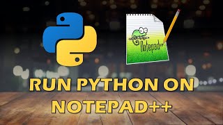 Run Python on Notepad  