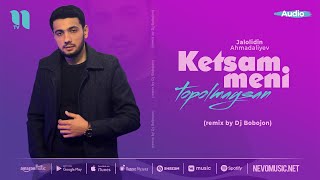 Jalolidin Ahmadaliyev - Ketsam meni topolmaysan (remix by Dj Bobojon)