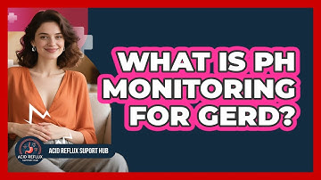 What Is pH Monitoring For GERD? - Acid Reflux Support Hub