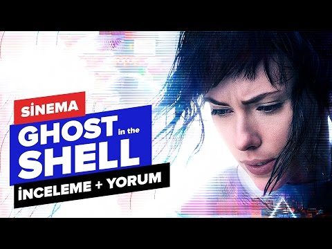 Ghost in the Shell - Kabuktaki Hayalet Yorum+ İnceleme