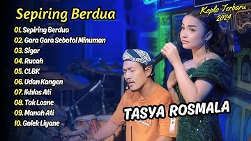 Tasya Rosmala - SEPIRING BERDUA - GARA GARA SEBOTOL MINUAN || KOPLO TERBARU 2024