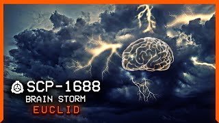 SCP-1688 │ Brain Storm │ Euclid │ Mind Affecting SCP