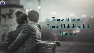 Video thumbnail of "Tumse Mohabbat Hai[LYRICS]| Jalraj & Smriti Thakur |new latest song"