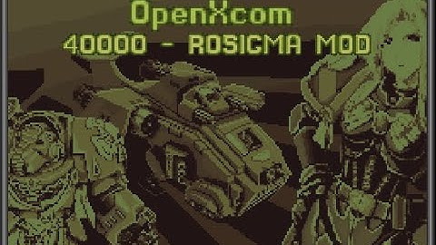 Open XCom, Warhammer 40k Mod, Episode 1
