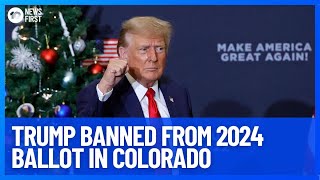 Donald Trump Banned From Colorado State's Presidential Ballot | 10 News First