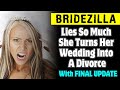 Bridezilla Lies So Much She Turns Her Wedding Into Divorce