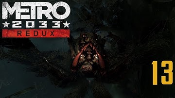 Metro 2033 Redux, Ep. 13 | Driving to Sparta & Chapter 6: D6 & Dungeon (Let