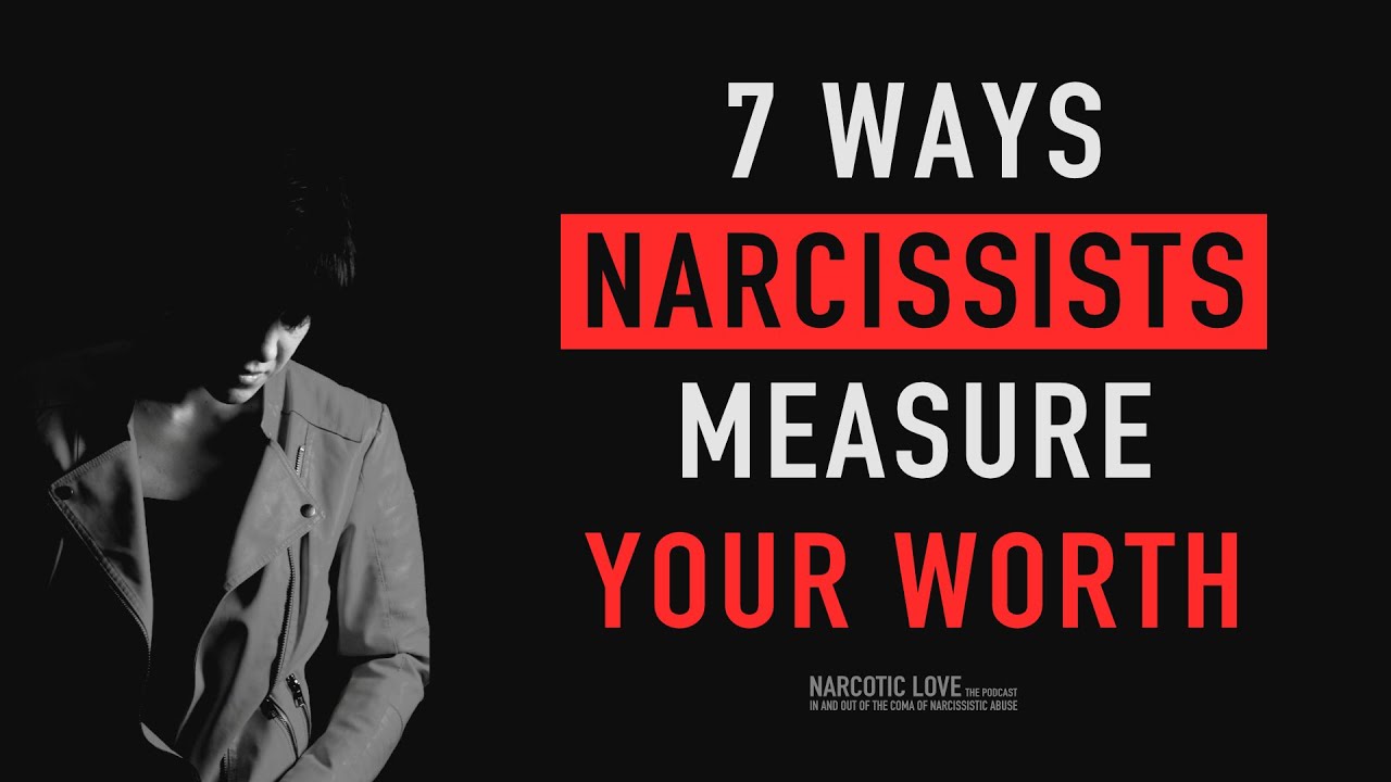 7 Ways Covert Narcissists Measure Your Worth to Them (Narcissism & Narcissistic Abuse Awareness)
