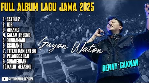 FULL ALBUM DENNY CAKNAN TERBARU 2025 | Kumpulan Lagu Jawa Terpopuler Guyon Waton