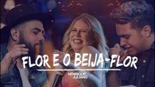 Henrique e Juiano e Marília Mendonça - FLOR E O BEIJA-FLOR
