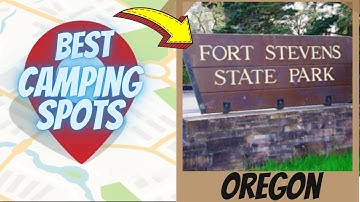 Best Campsites: Fort Stevens State Park, Oregon