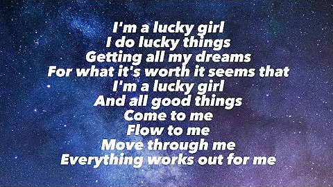 Lucky Girl - Carlina (Lyrics) “All good things come to me, flow to me, move through me”