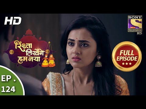 Rishta Likhenge Hum Naya - Ep 124 - Full Episode - 27th April, 2018