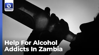 Helping Alcohol Addicts In Zambia, Palliatives For Nigerians + More | Africa 54