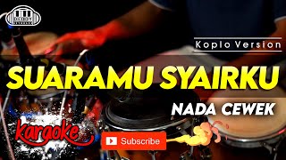 SUARAMU SYAIRKU Karaoke Koplo Dj Remix Version By Deddy Keyboard